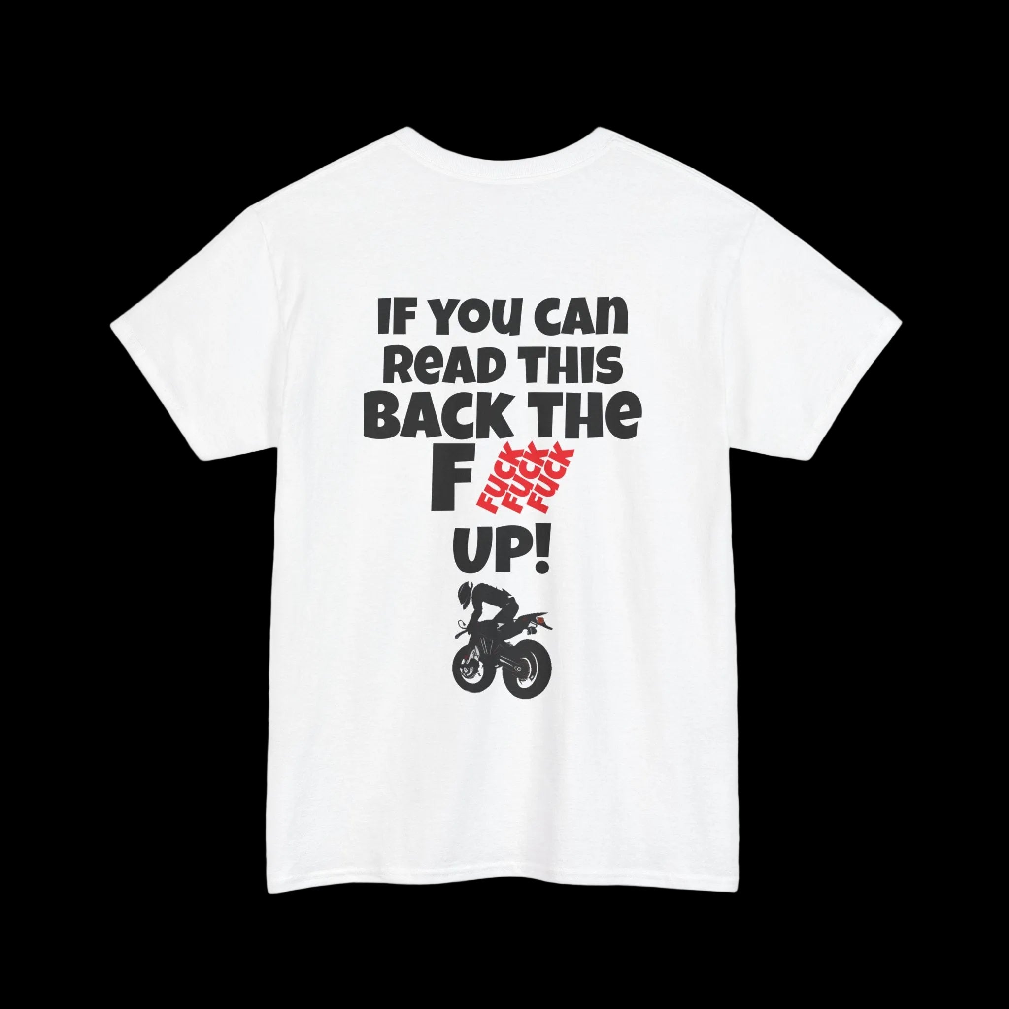 Sports Bike Shirt: "If you can read this back the Fuck up!"